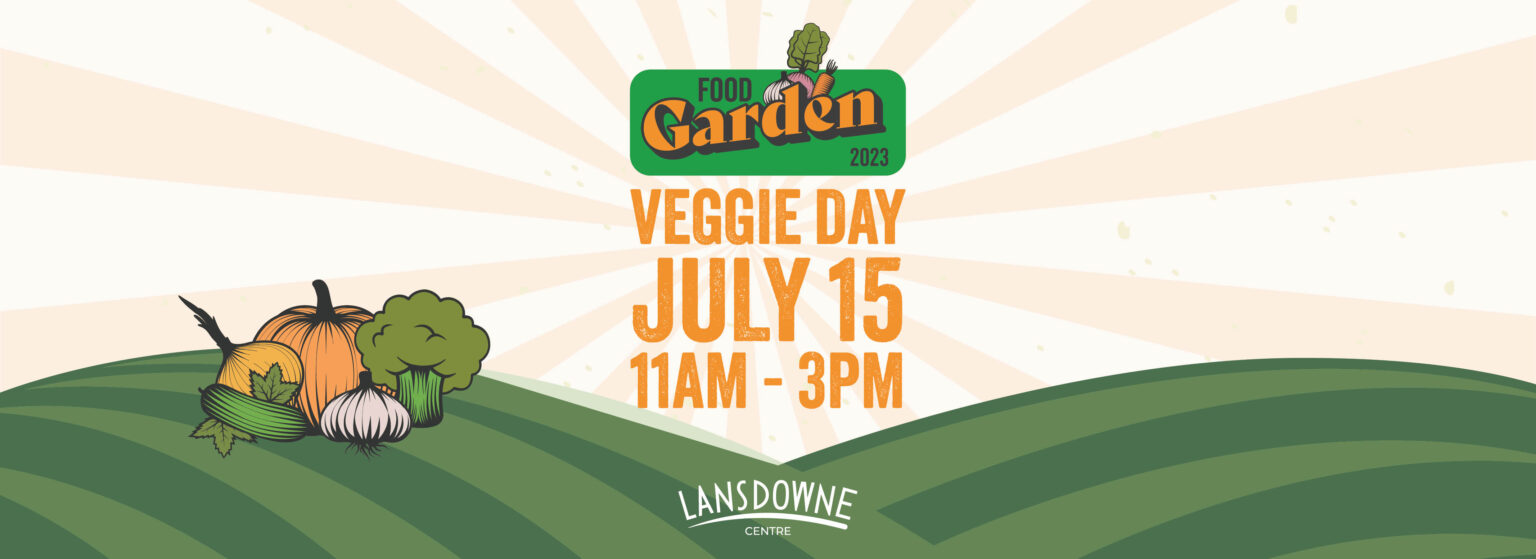 Veggie Day July 15th lansdowne centre