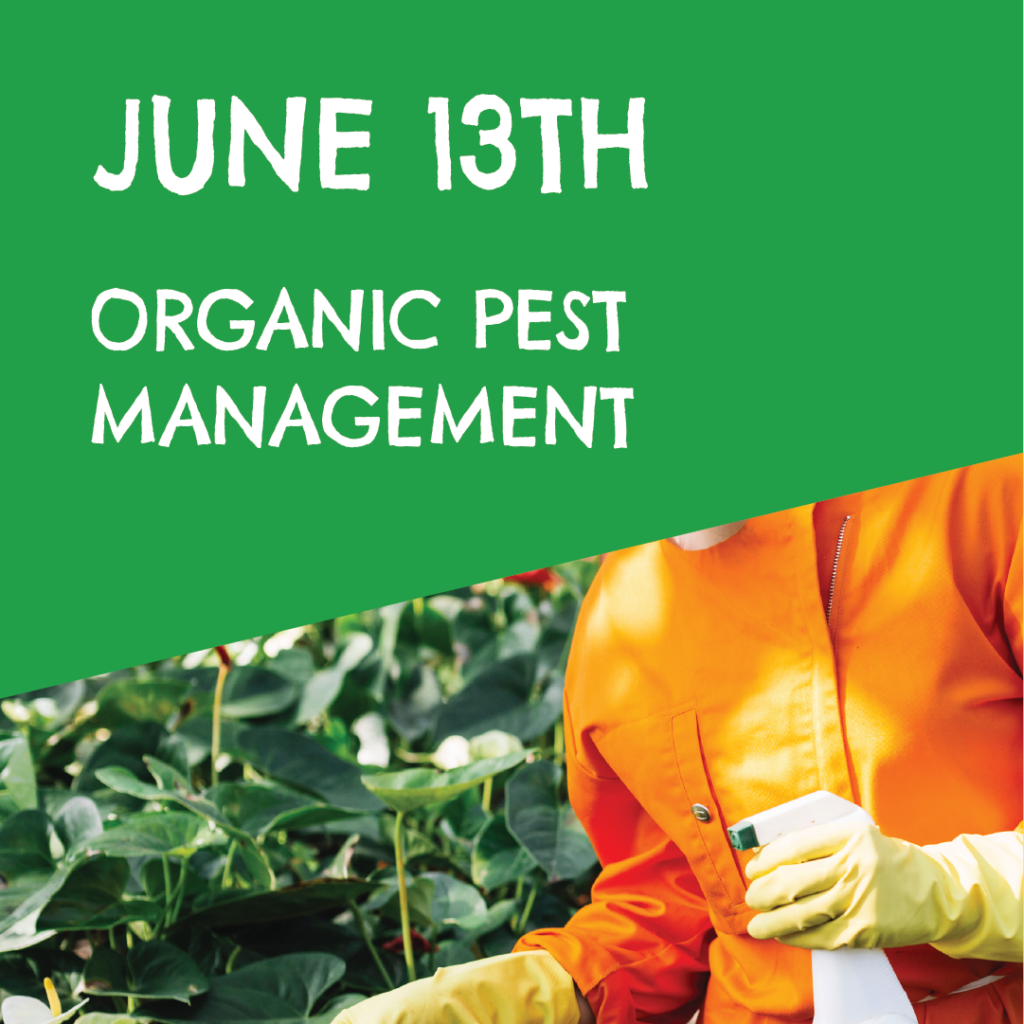 June 13th organic pest management