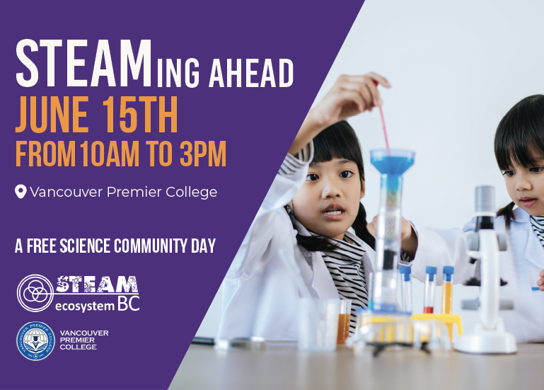 STEAMing ahead june 15th from 10 am to 3 pm a free science community day Steam BC and Vancouver Premier College