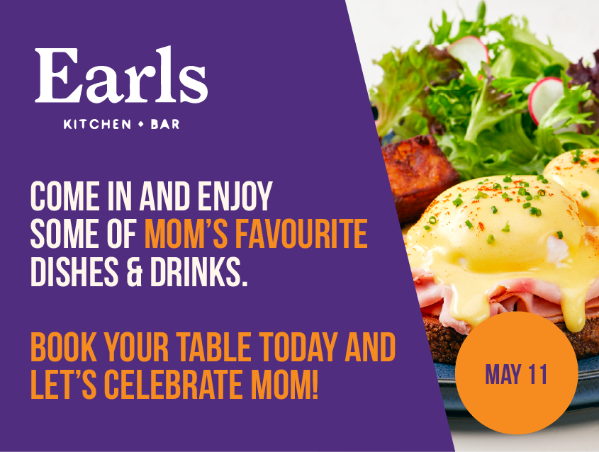 Earls Mothers day dishes and drinks May 11