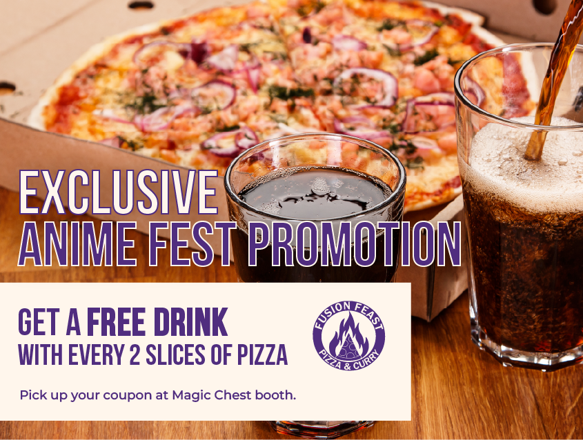 exclusive anime fest promotion get a drink with your 2 slices of pizza pick up your coupon